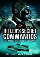Hitlers Secret Commandos Operations Of The KVerband