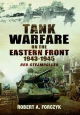 Tank Warfare on the Eastern Front 19431945 Red Steamroller