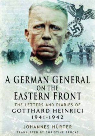 A German General On The Eastern Front by Johannes Huerter