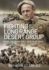 Fighting With The Long Range Desert Group Merlyn Craw MMs War 19401945