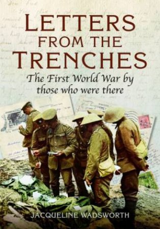 Letters From The Trenches by Jacqueline Wadsworth