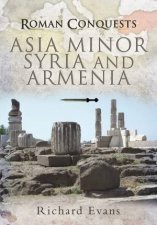 Roman Conquests Asia Minor Syria And Armenia