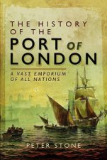 The History Of The Port Of London A Vast Emporium Of All Nations