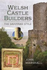 Welsh Castle Builders The Savoyard Style