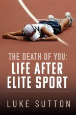 Death of You Life After Elite Sport