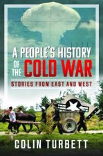Peoples History of the Cold War Stories From East and West
