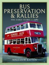 Bus Preservation and Rallies The Early Years to 1980