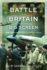 Battle Of Britain On the Big Screen The Finest Hour Through British Cinema