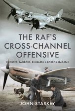 RAFs CrossChannel Offensive Circuses Ramrods Rhubarbs And Rodeos 19401941