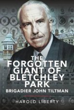 The Forgotten Giant Of Bletchley Park