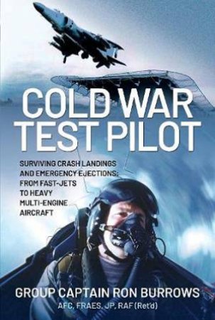 Cold War Test Pilot by Ron Burrows