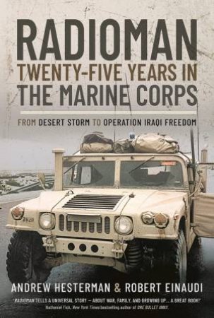 Radioman: Twenty-Five Years In The Marine Corps by Andrew Hesterman & Robert Einaudi