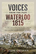 Voices From The Past Waterloo 1815