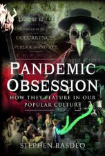 Pandemic Obsession How They Feature in our Popular Culture