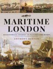Maritime London An Historical Journey In Pictures And Words