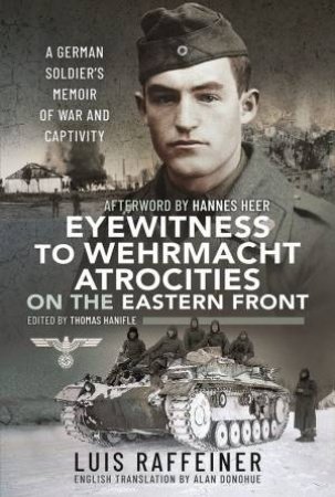 Eyewitness To Wehrmacht Atrocities On The Eastern Front