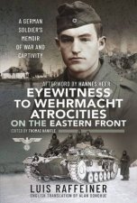 Eyewitness To Wehrmacht Atrocities On The Eastern Front