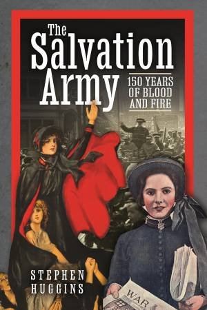 Salvation Army: 150 Years Of Blood And Fire