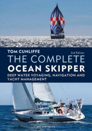 The Complete Ocean Skipper by Tom Cunliffe