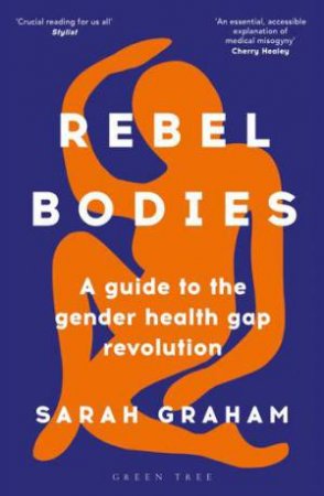 Rebel Bodies by Sarah Graham