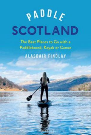 Paddle Scotland by Alasdair Findlay