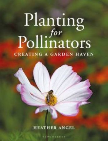 Planting for Pollinators by Heather Angel