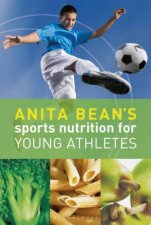 Anita Beans Sports Nutrition For Young Athletes