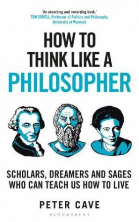 How to Think Like a Philosopher by Peter Cave