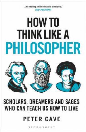 How to Think Like a Philosopher by Peter Cave