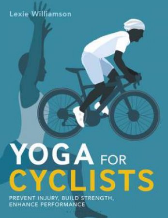 Yoga for Cyclists by Lexie Williamson