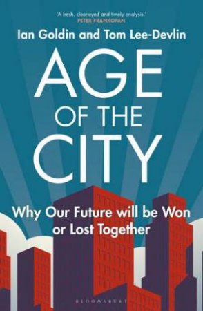 Age of the City by Ian Goldin & Tom Lee-Devlin