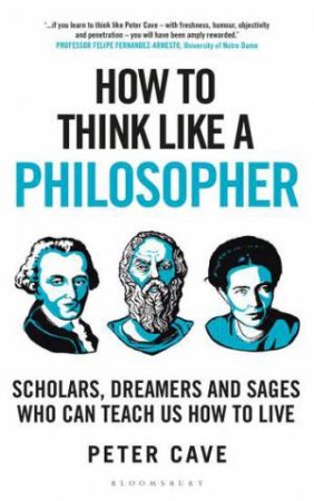 How to Think Like a Philosopher by Peter Cave