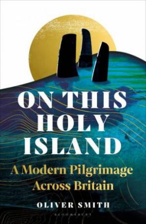 On This Holy Island by Oliver Smith