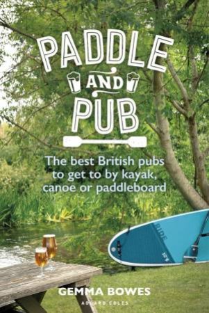 Paddle and Pub by Gemma Bowes