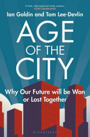 Age of the City by Ian Goldin & Tom Lee-Devlin