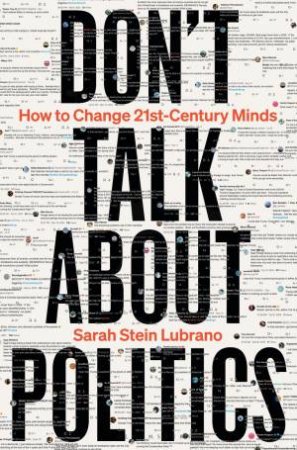 Don't Talk About Politics by Sarah Stein Lubrano