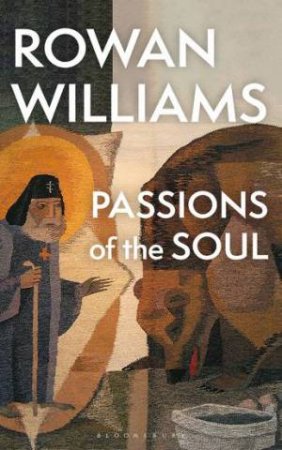 Passions of the Soul by Rowan Williams