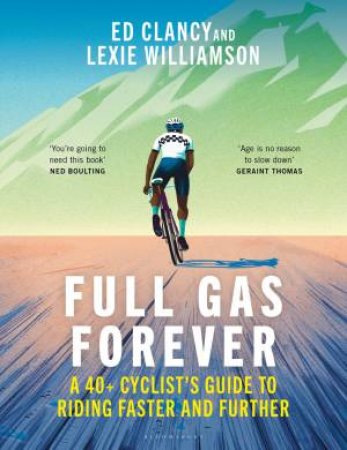 Full Gas Forever by Ed Clancy & Lexie Williamson