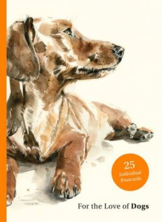 For the Love of Dogs: 25 Postcards by Ana Sampson & Sarah Maycock