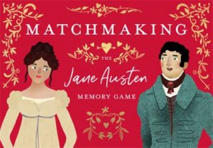 Matchmaking: The Jane Austen Memory Game by John Mullan & Barry Falls