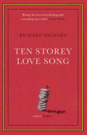 Ten Storey Love Song by Richard Milward