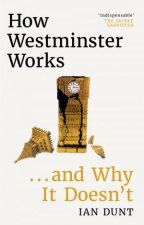 How Westminster Works    and Why It Doesnt