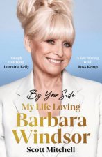 By Your Side My Life Loving Barbara Windsor