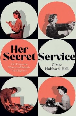 Her Secret Service by Claire Hubbard-Hall