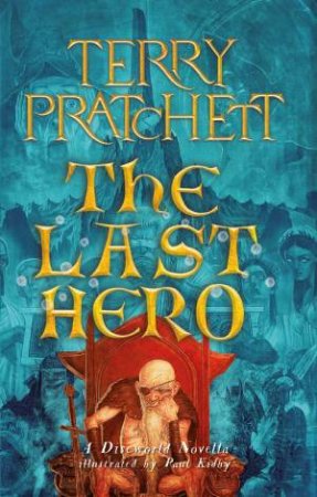 The Last Hero by Terry Pratchett & Paul Kidby