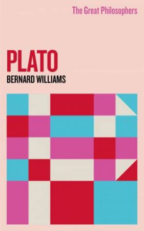 The Great Philosophers: Plato by Bernard Williams