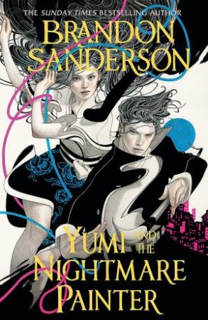 Yumi And The Nightmare Painter by Brandon Sanderson