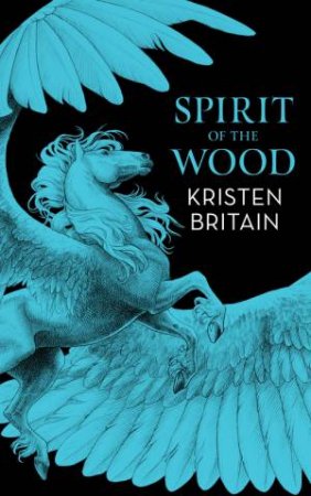 Spirit of the Wood by Kristen Britain