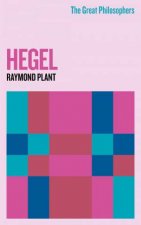 The Great Philosophers Hegel