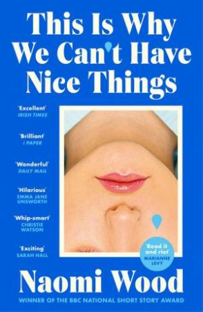 This Is Why We Can't Have Nice Things by Naomi Wood